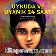 Uykuda ve Uyanık 24 Saat