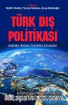 Türk Dış Politikası & Aktörler, Krizler, Tercihler, Çözümler 