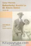 Savaş Yıllarında Balkanlardan Anadolu'ya Bir Ailenin Öyküsü 1912-22