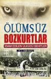 Ölümsüz Bozkurtlar & İdam Edilen Ülkücü Şehitler