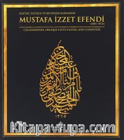 Hattat,Neyzen ve Bestekar Kadıasker Mustafa İzzet Efendi <br /> Calligrapher, Oblique Flute  Player, And Composer