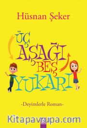 Üç Aşağı Beş Yukarı <br /> Deyimlerle Roman