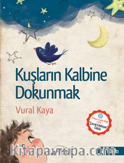 Kuşların Kalbine Dokunmak