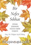 Bir Nefes Sıhhat & Divan Şiirinde Hasta - Tabib İlişkisi
