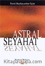 Astral Seyahat Yeni Başlayanlar İçin