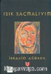 Işık Saçmalıyım