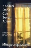Kedileri Daha Çok Seven Adam