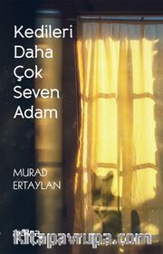 Kedileri Daha Çok Seven Adam