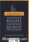 Vajinismus Tedavisinde Bilişsel Davranışçı Regresif Hipnoterapi