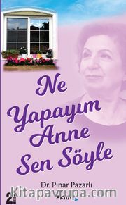 Ne Yapayım Anne Sen Söyle