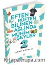 Eften Püften Bilinen Aslında Mühim Şeyler 2