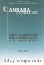 Ankara Çalışmaları 3 / Stratejik Düşüncenin Sivil ve Askeri Hayatta Kullanılması
