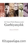 20. Yüzyıl Türk Düşüncesinde Garbiyatçılık