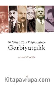 20. Yüzyıl Türk Düşüncesinde Garbiyatçılık