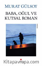 Baba, Oğul ve Kutsal Roman (Eski Kitap)