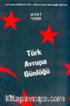 Türk Avrupa Günlüğü 1699'dan Günümüze Türk - Avrupa Siyasi Ekonomik İlişkileri