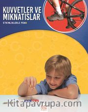 Kuvvetler ve Mıknatıslar / Etkinliklerle Fen 