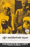 Ağrı Eteklerinde İsyan Bir Kürt Ayaklanmasının Anatomisi