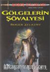 Gölgelerin Şövalyesi / Amber Yıllıkları 9. Kitap