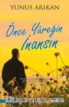 Önce Yüreğin İnansın