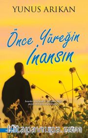 Önce Yüreğin İnansın