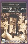 Nostalji ile Ütopya Arasında