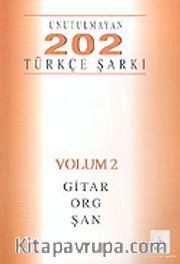 Unutulmayan 202 Türkçe Şarkı Volüm-2 Gitar-Org-Şan