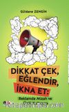 Dikkat Çek, Eğlendir, İkna Et: Reklamda Mizah ve Ünlü Kullanımı 