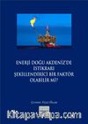 Enerji Doğu Akdeniz’de İstikrarı Şekillendirici Bir Faktör Olabilir mi?