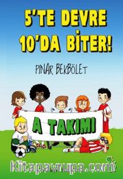 5’te Devre 10’da Biter !