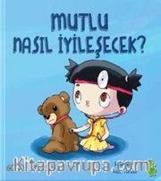 Mutlu Nasıl İyileşecek?