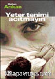Yeter Tenimi Acıtmayın