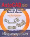 Auto Cad 2000 İle Bilgisayar Destekli Teknik Resim