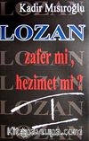 Lozan Zafer Mi? Hezimet Mi?/1