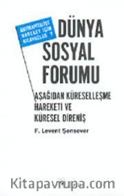 Dünya Sosyal Forumu Aşağıdan Küselleşme Hareketi ve Küresel Direniş