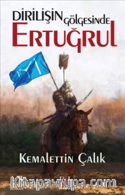 Dirilişin Gölgesinde Ertuğrul