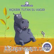 Hıçkırık Tutan Su Aygırı / Anne Tavuk Anlatıyor