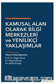 Kamusal Alan Olarak Bilgi Merkezleri ve Yenilikçi Yaklaşımlar