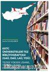 KKTC Üniversiteleri Tez Bibliyografyası 	(GAÜ, DAÜ, LAÜ, YDÜ) Tezsiz Yüksek 	Lisans, Yüksek Lisans, Doktora Tezleri