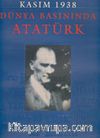 Kasım 1938 Dünya Basınında Atatürk