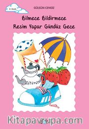 Bilmece Bildirmece Resim Yapar Gündüz Gece (Tomurcuk Kitaplar 16)
