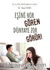 Eşini Hor Gören Hayatı Zor Görür