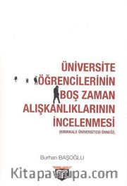 Üniversite Öğrencilerinin Boş Zaman Alışkanlıklarının İncelenmesi
