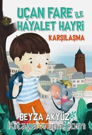 Uçan Fare ile Hayalet Hayri / Karşılaşma