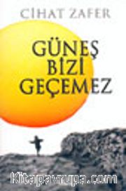 Güneş Bizi Geçemez