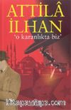 O Karanlıkta Biz