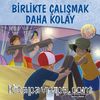 Birlikte Çalışmak Daha Kolay / Dost Eller 