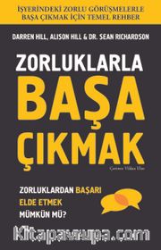 Zorluklarla Başa Çıkmak <br /> Zorluklardan Başarı Elde Etmek Mümkün mü ?
