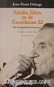 Abidin Dino/Ya Da Kanatlanan El/Bir Yaşam Öyküsü
