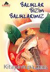 Balıklar Bizim Balıklarımız